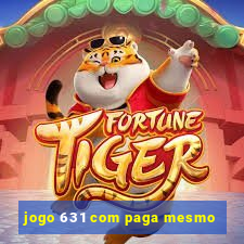 jogo 631 com paga mesmo